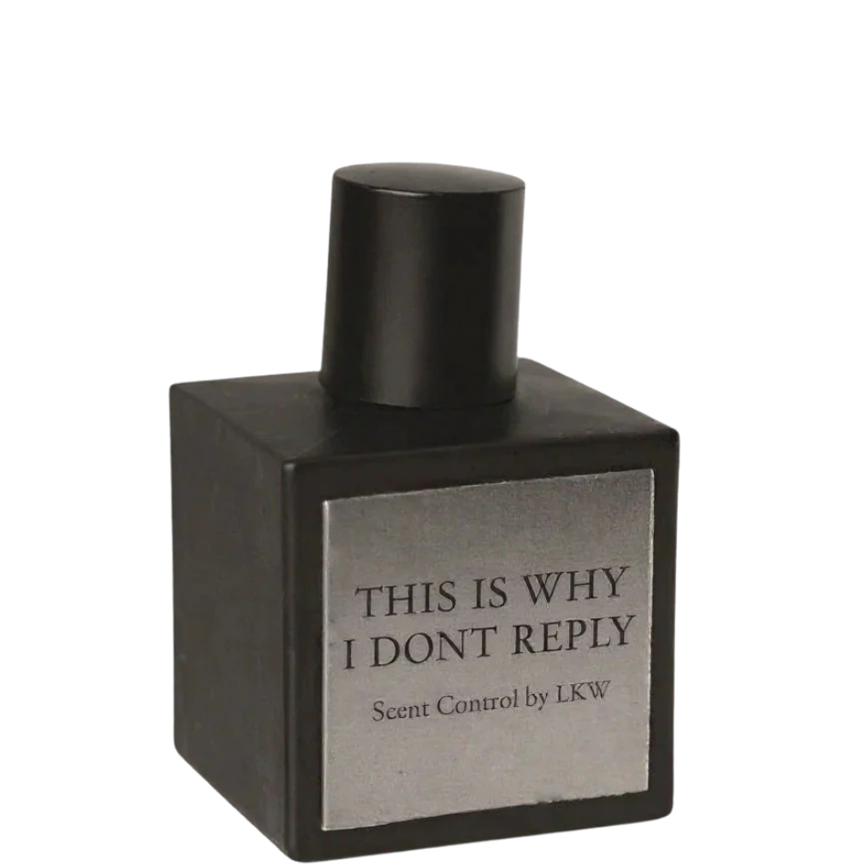 Scent Control by LKW This Is Why I Dont Reply EDP